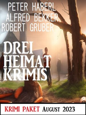 cover image of Drei Heimat Krimis August 2023